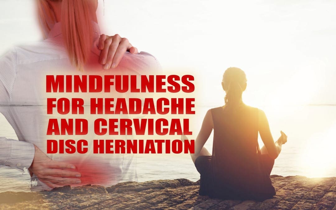 Mindfulness for Headache and Cervical Disc Herniation in El Paso, TX