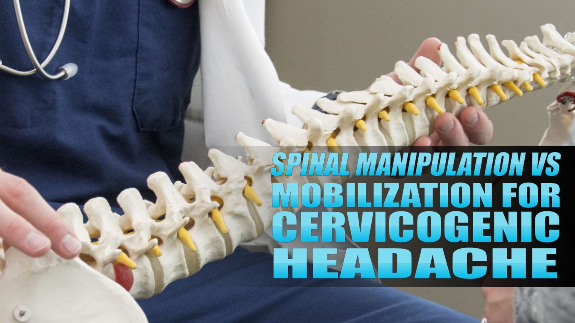 Spinal Manipulation Vs Mobilization For Cervicogenic Headache In El