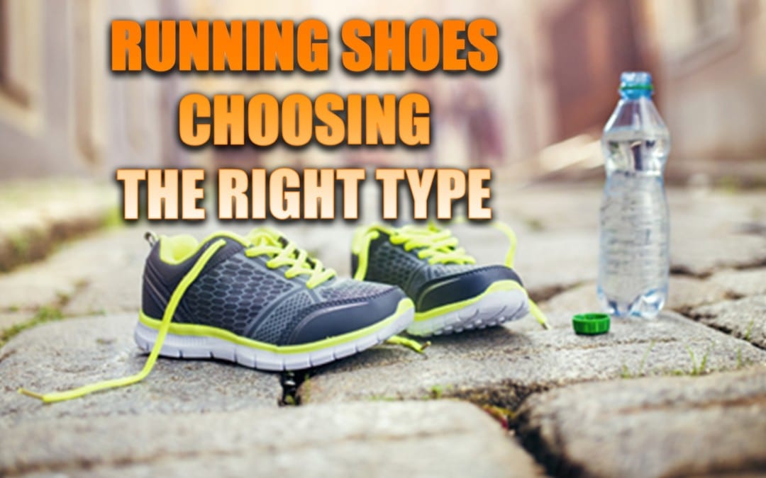 Running Shoes | How To Choose The Right Type