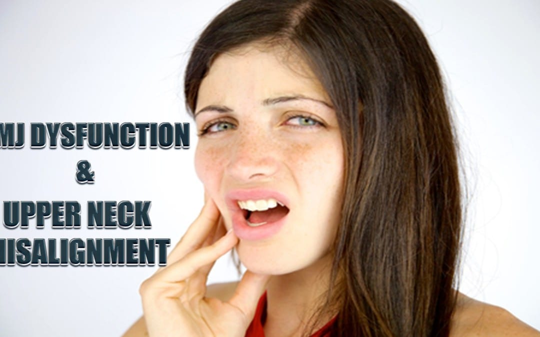 TMJ Dysfunction And Upper Neck Misalignments