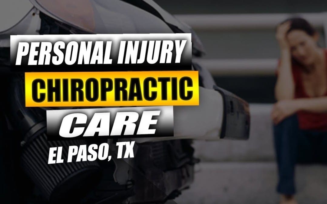 Chiropractic Care on Personal Injury | El Paso, Tx