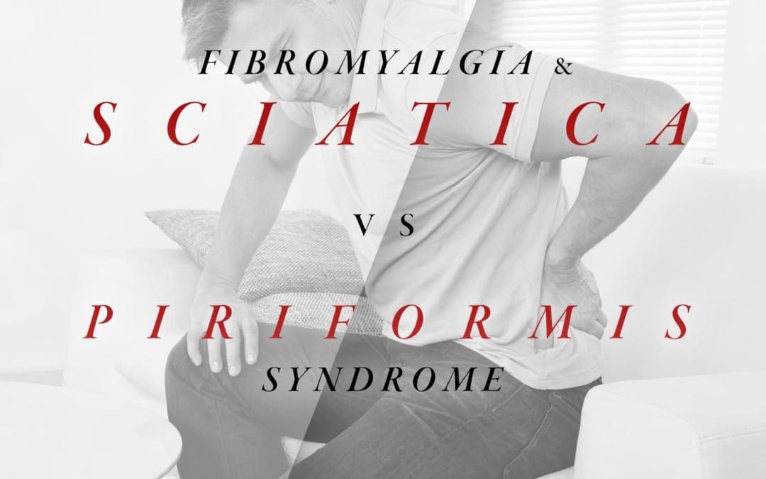 Fibromyalgia and Sciatica vs Piriformis Syndrome
