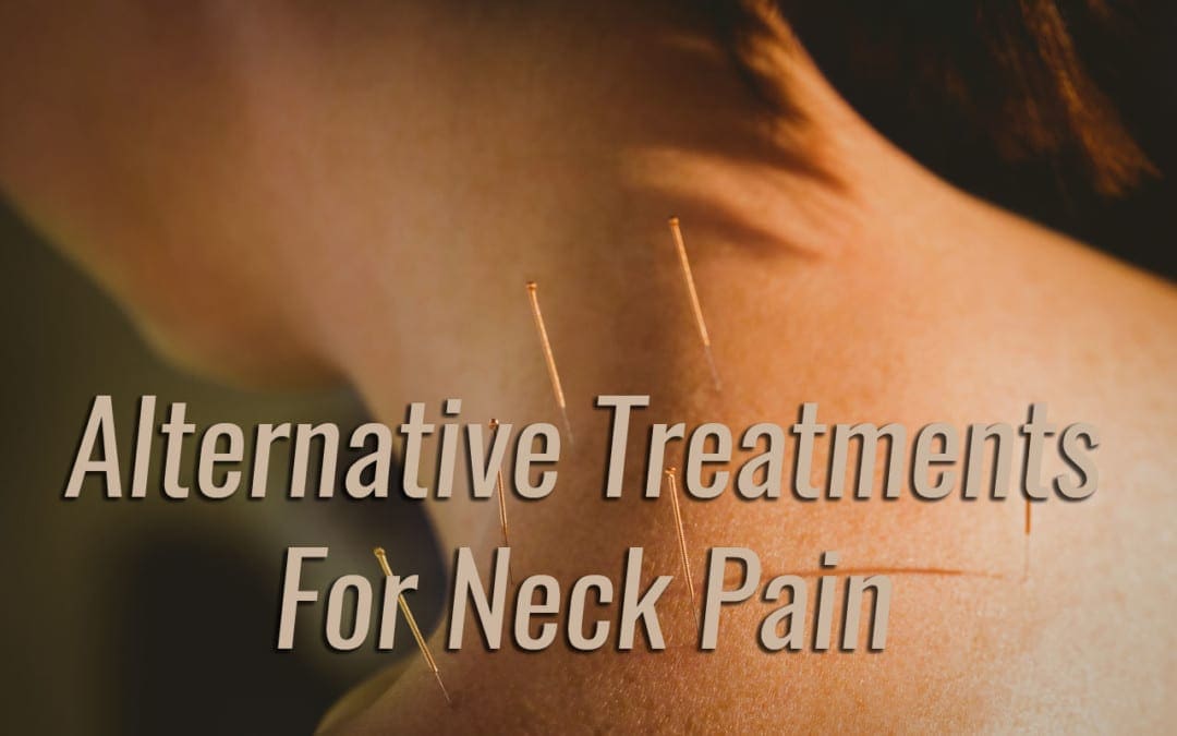 Alternative Treatments for Neck Pain